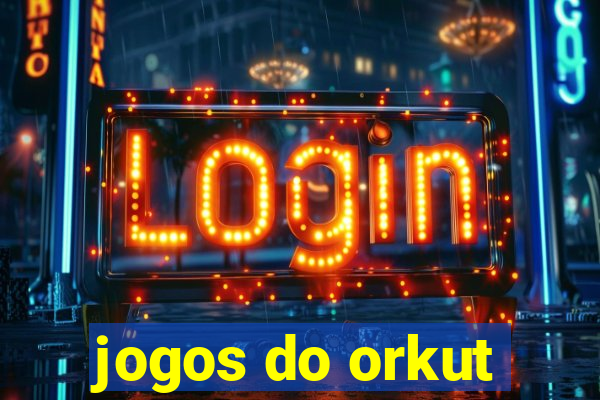 jogos do orkut