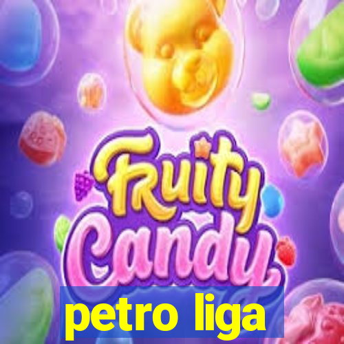 petro liga