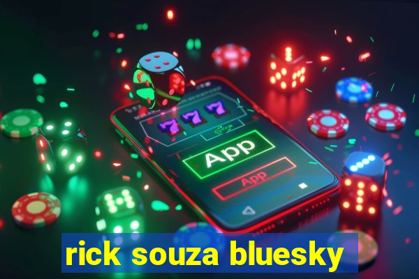 rick souza bluesky