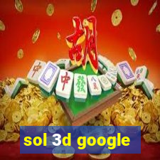 sol 3d google