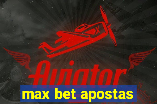 max bet apostas