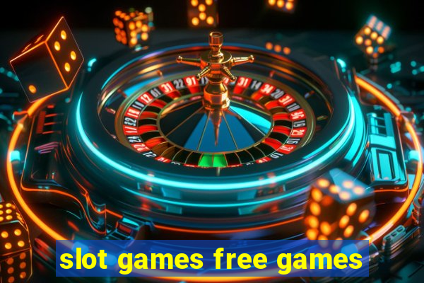 slot games free games