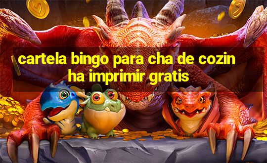 cartela bingo para cha de cozinha imprimir gratis