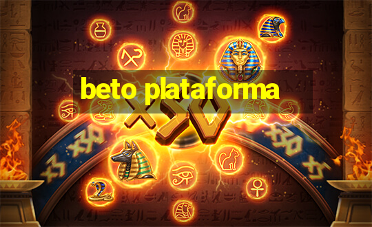 beto plataforma