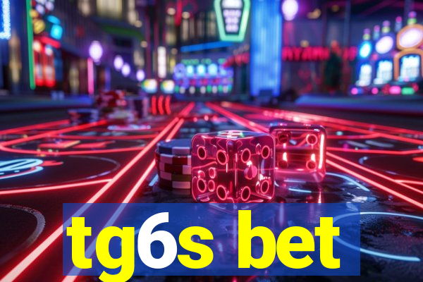 tg6s bet