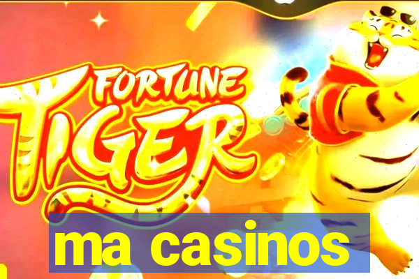 ma casinos