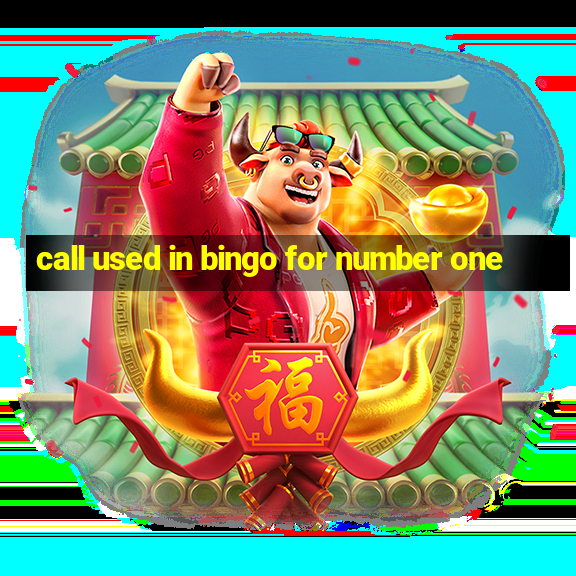 call used in bingo for number one