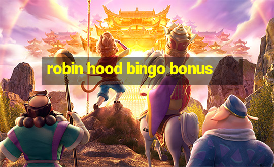 robin hood bingo bonus