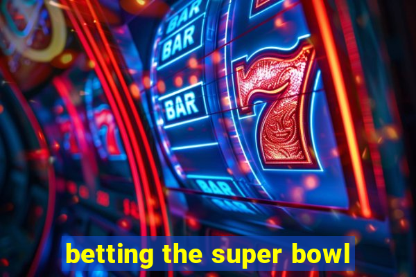 betting the super bowl