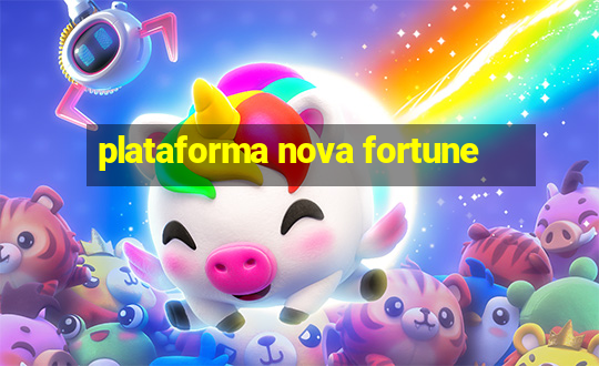 plataforma nova fortune