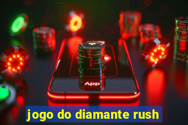 jogo do diamante rush