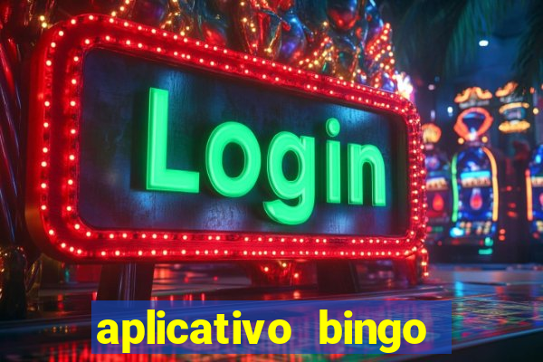 aplicativo bingo paga mesmo