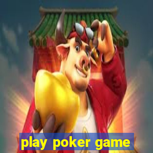 play poker game