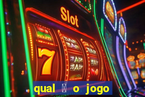 qual 茅 o jogo do tigrinho