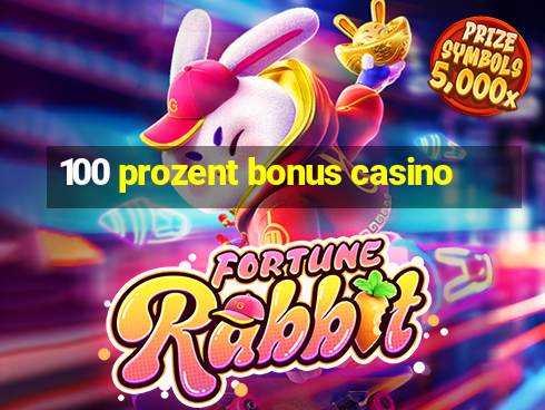 100 prozent bonus casino