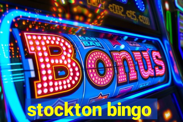 stockton bingo