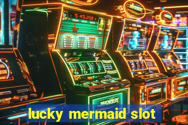 lucky mermaid slot