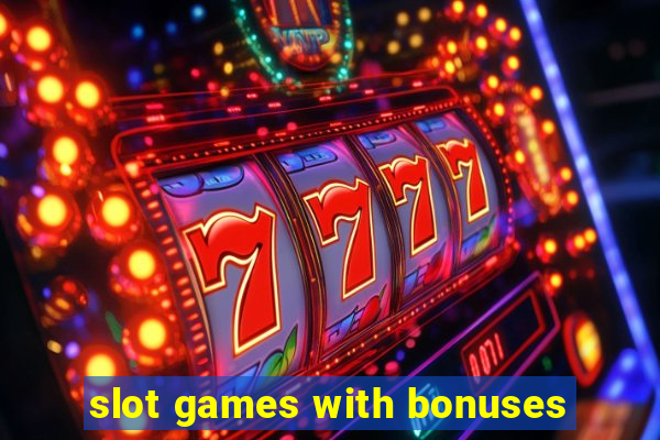 slot games with bonuses