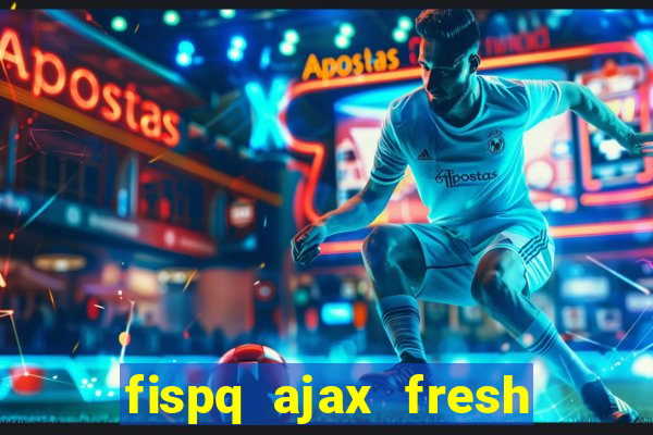 fispq ajax fresh limpeza profunda