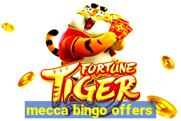 mecca bingo offers