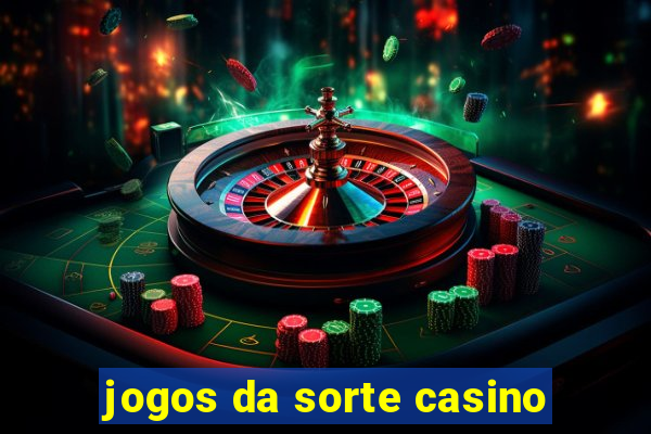 jogos da sorte casino