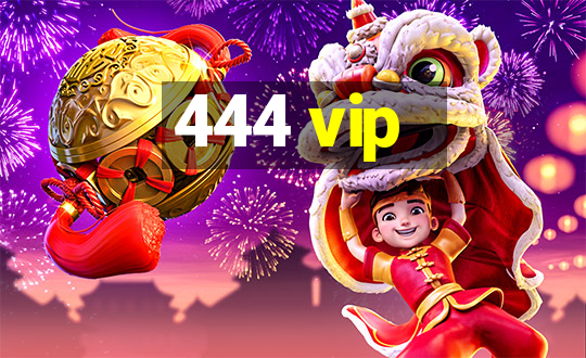 444 vip