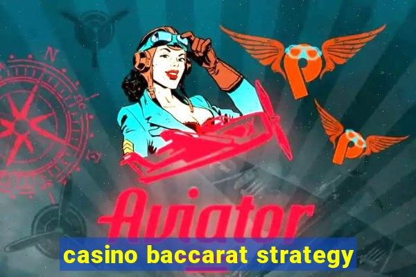 casino baccarat strategy