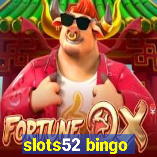 slots52 bingo