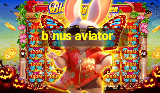 b么nus aviator