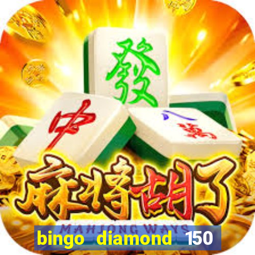 bingo diamond 150 free spins