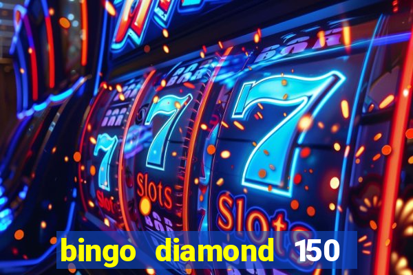 bingo diamond 150 free spins