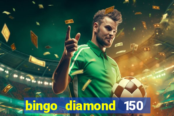 bingo diamond 150 free spins