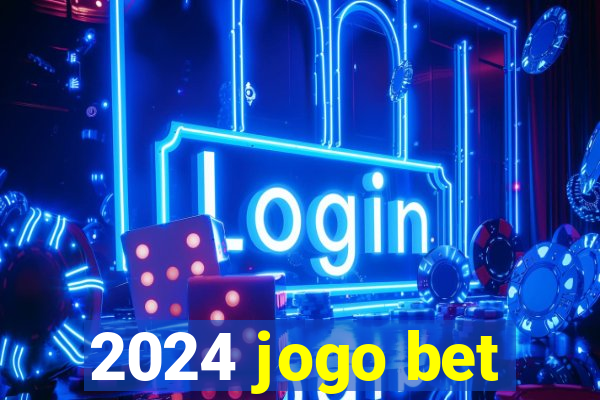 2024 jogo bet