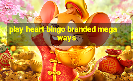 play heart bingo branded megaways