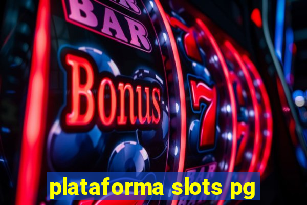 plataforma slots pg