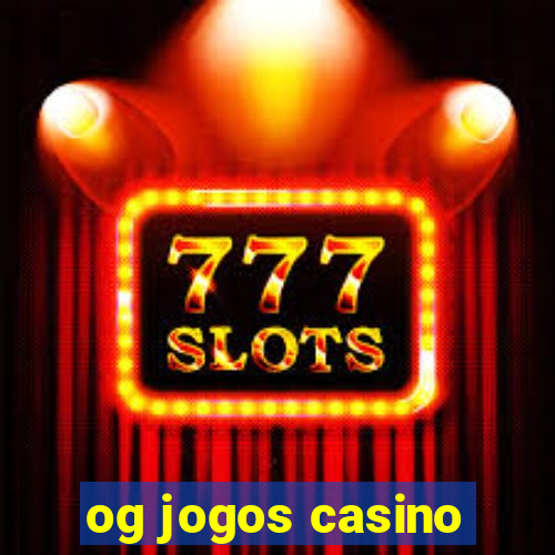 og jogos casino