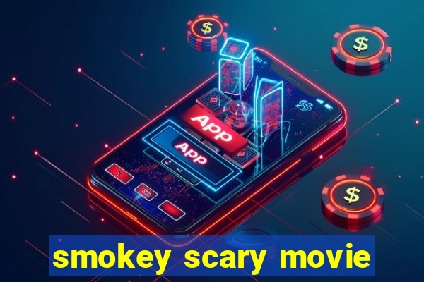 smokey scary movie