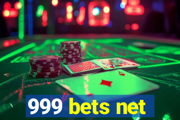 999 bets net