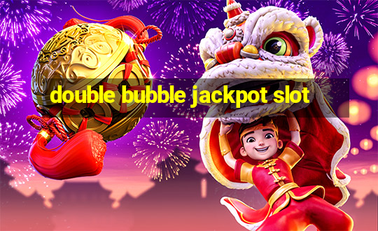 double bubble jackpot slot