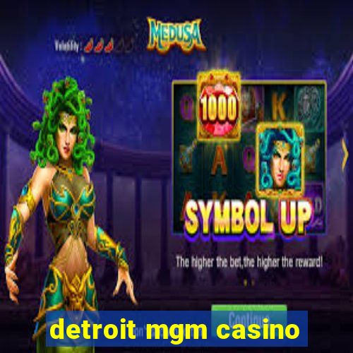 detroit mgm casino