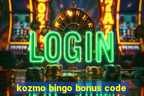 kozmo bingo bonus code