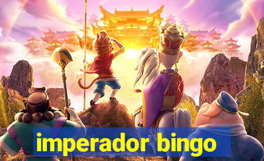 imperador bingo