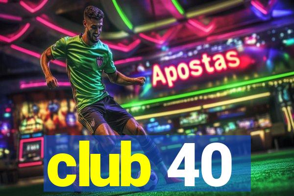 club 40