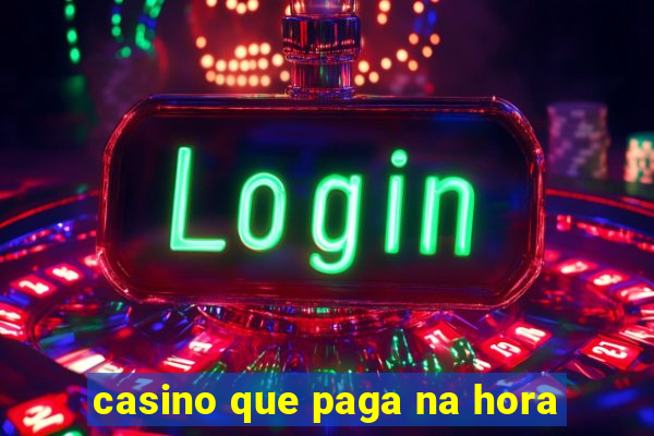 casino que paga na hora