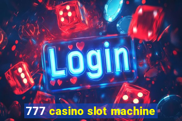 777 casino slot machine