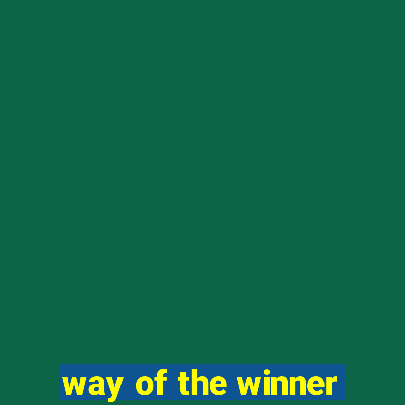 way of the winner