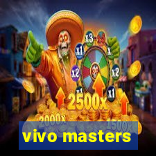 vivo masters