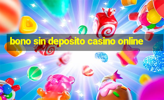 bono sin deposito casino online