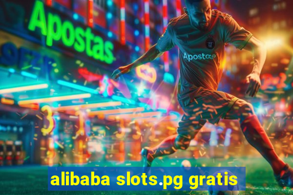 alibaba slots.pg gratis