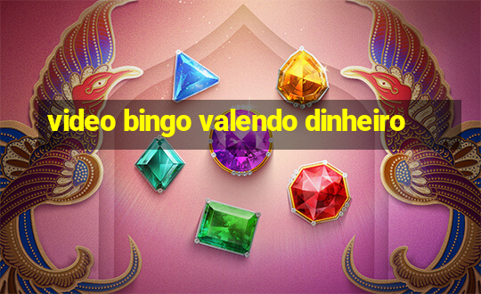 video bingo valendo dinheiro